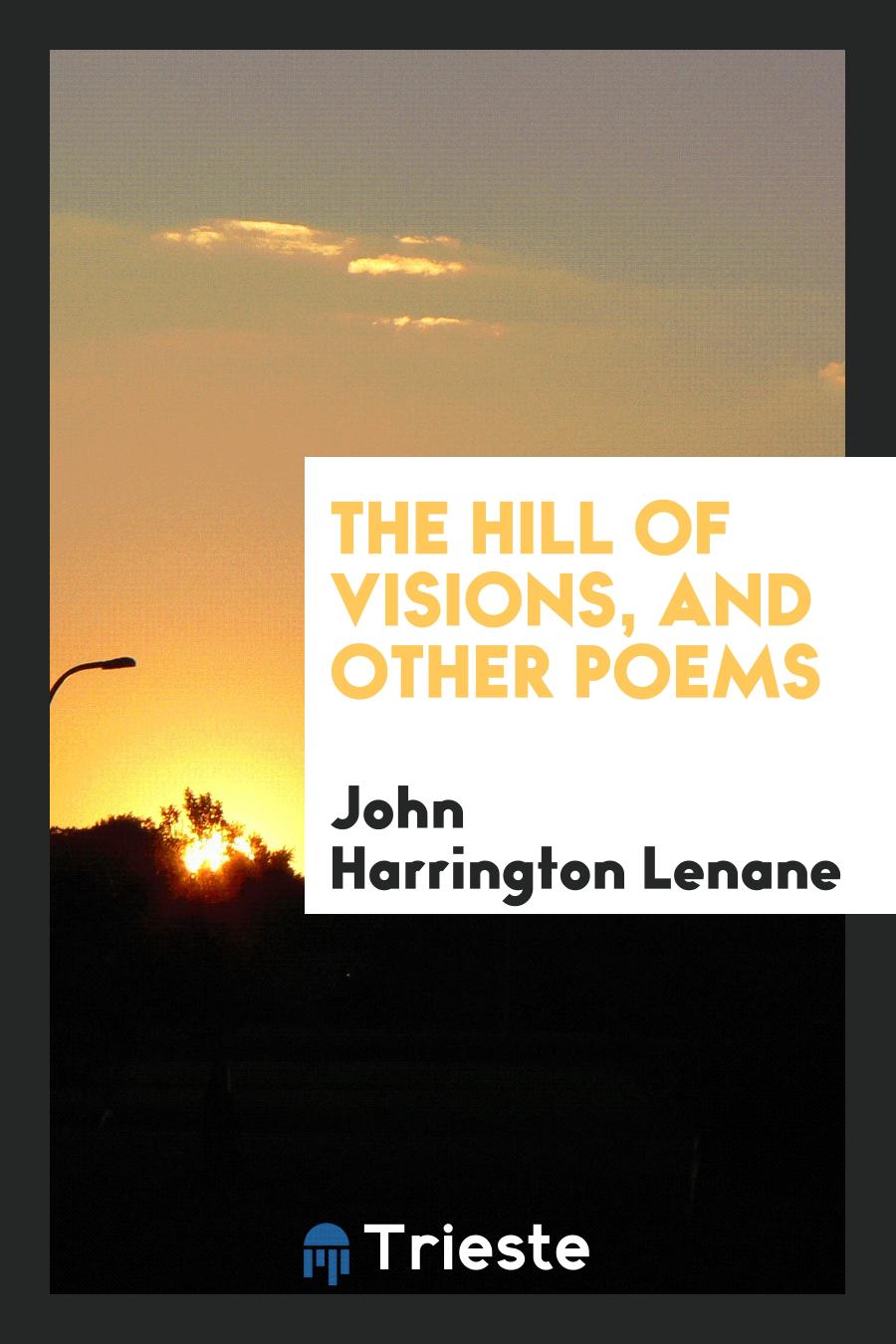 The Hill of Visions, and Other Poems