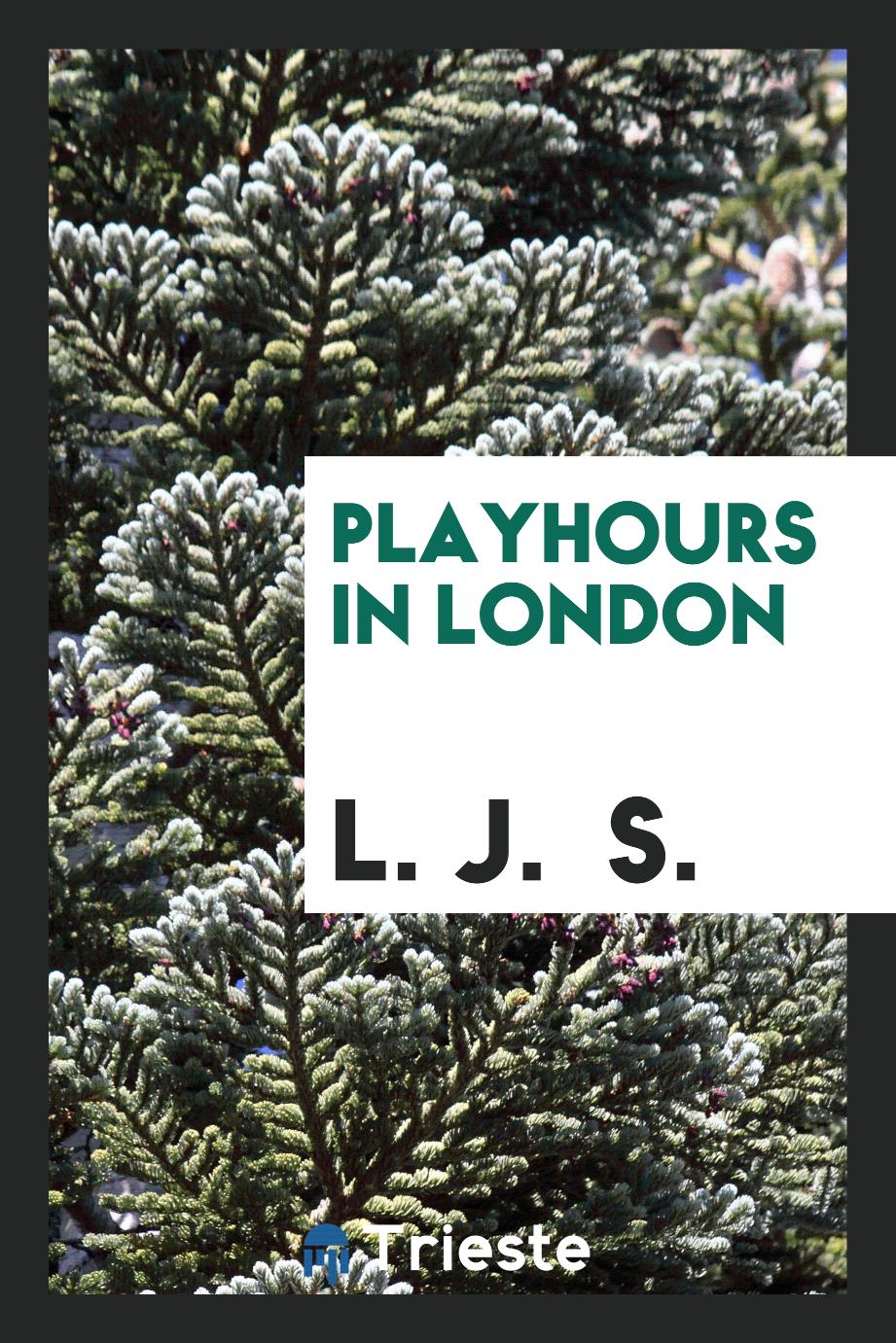 Playhours in London