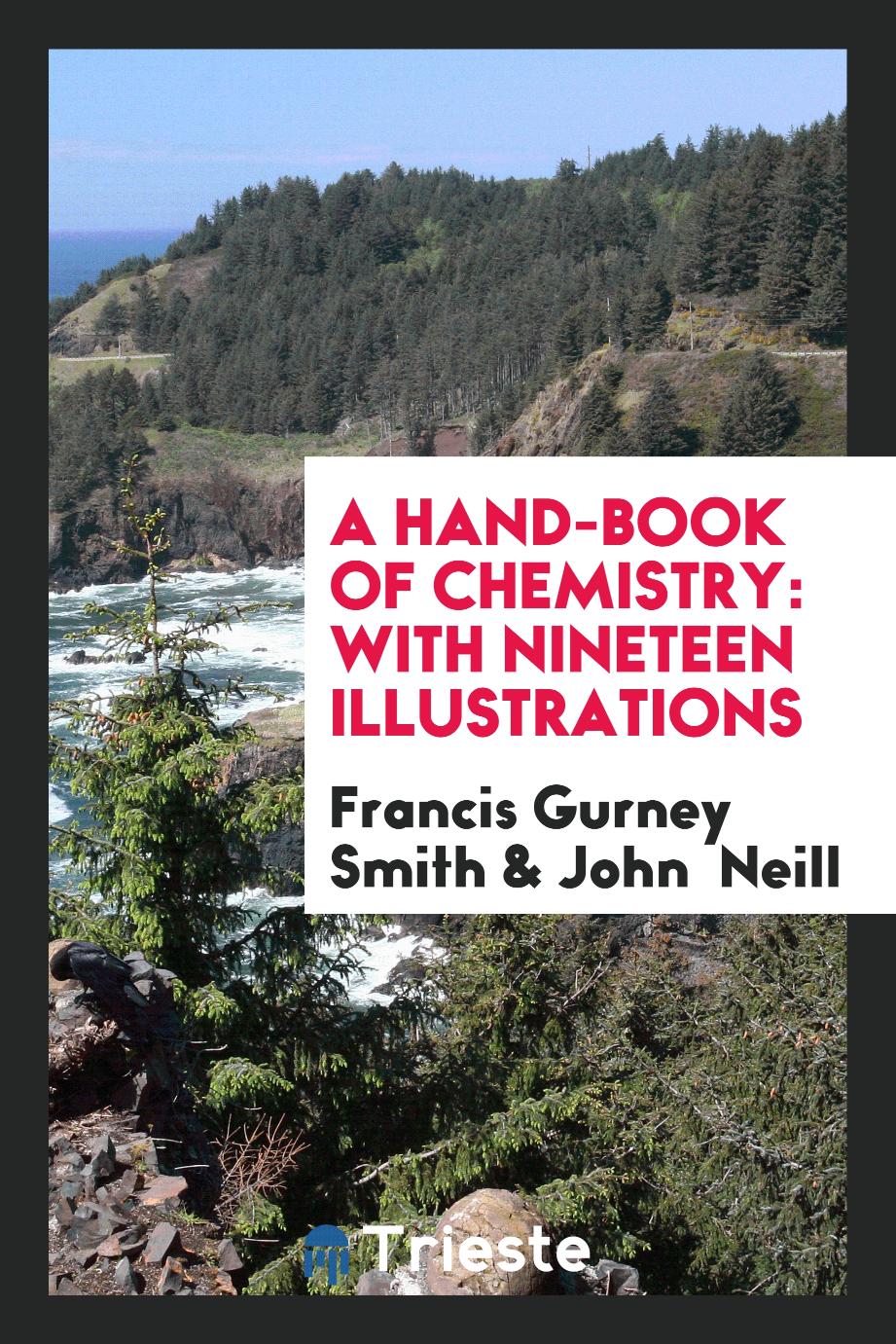 A Hand-Book of Chemistry: With Nineteen Illustrations