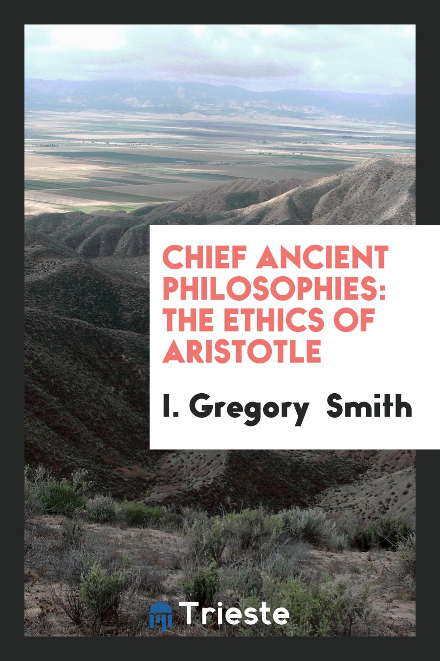 Chief Ancient Philosophies: The Ethics of Aristotle