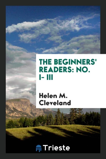 The Beginners' Readers: No. I- III