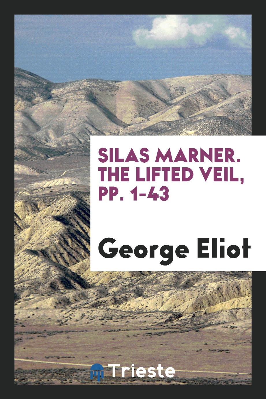 Silas Marner. The Lifted Veil, pp. 1-43
