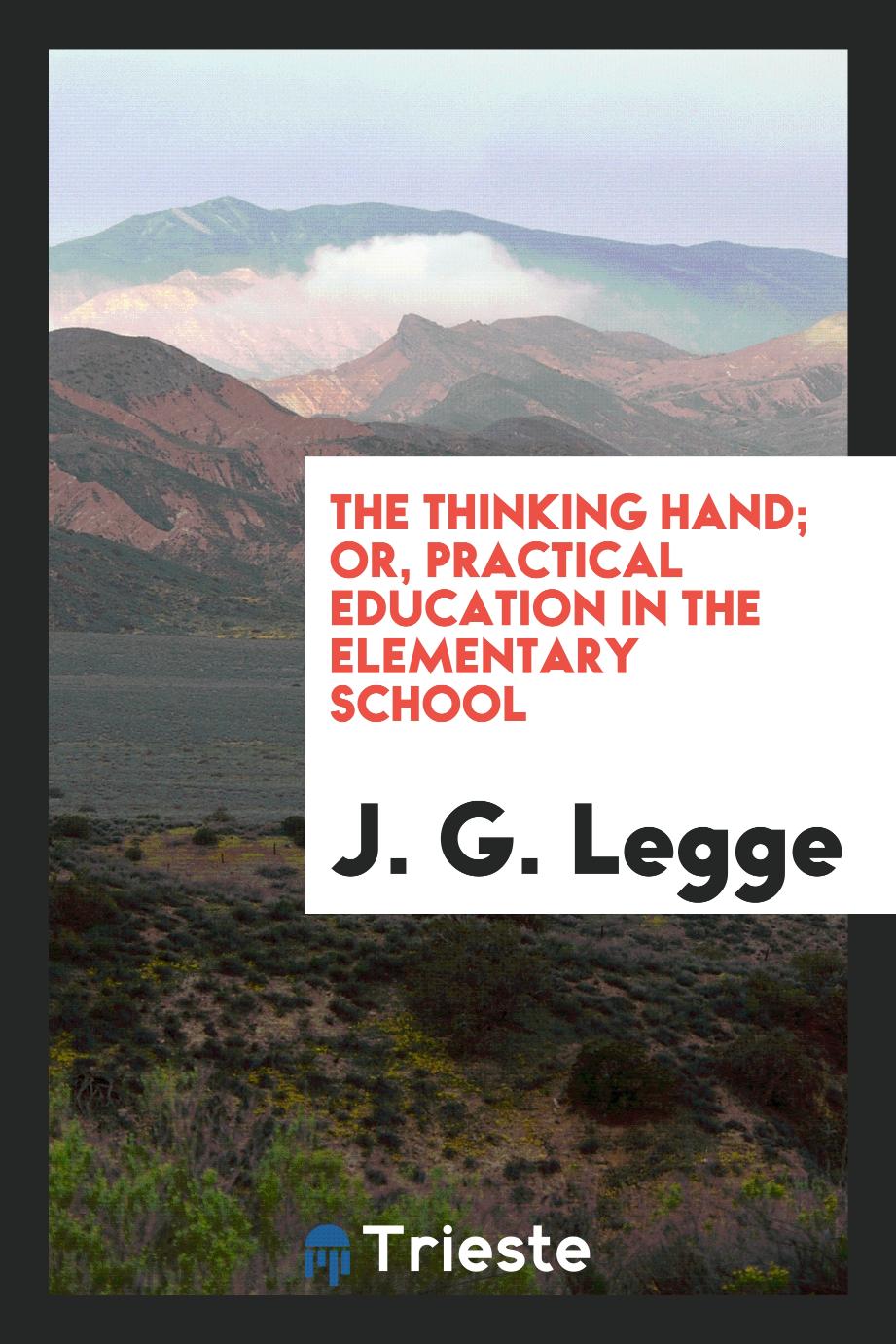 The thinking hand; or, Practical education in the elementary school