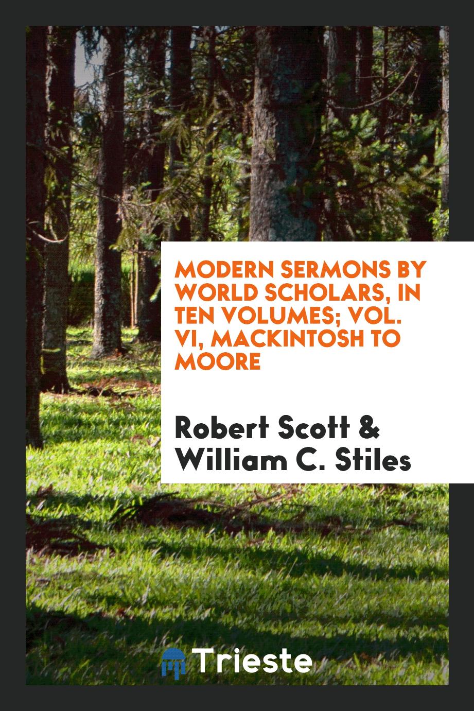 Modern sermons by world scholars, In ten volumes; Vol. VI, Mackintosh to Moore