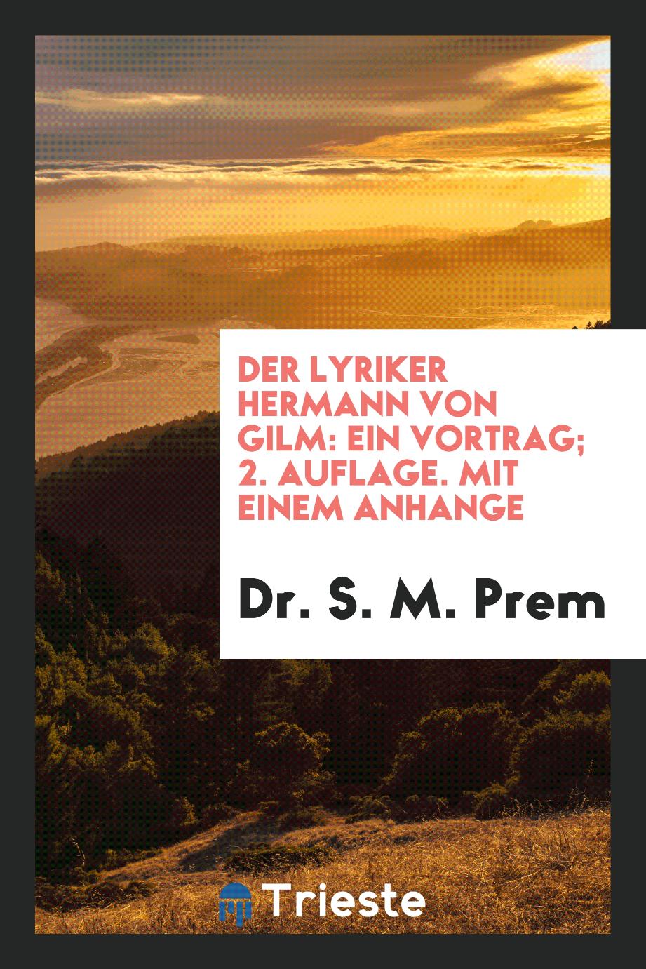 Der Lyriker Hermann von Gilm: Ein Vortrag; 2. Auflage. Mit Einem Anhange