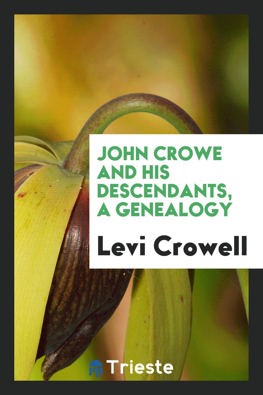 John Crowe and his descendants, a genealogy