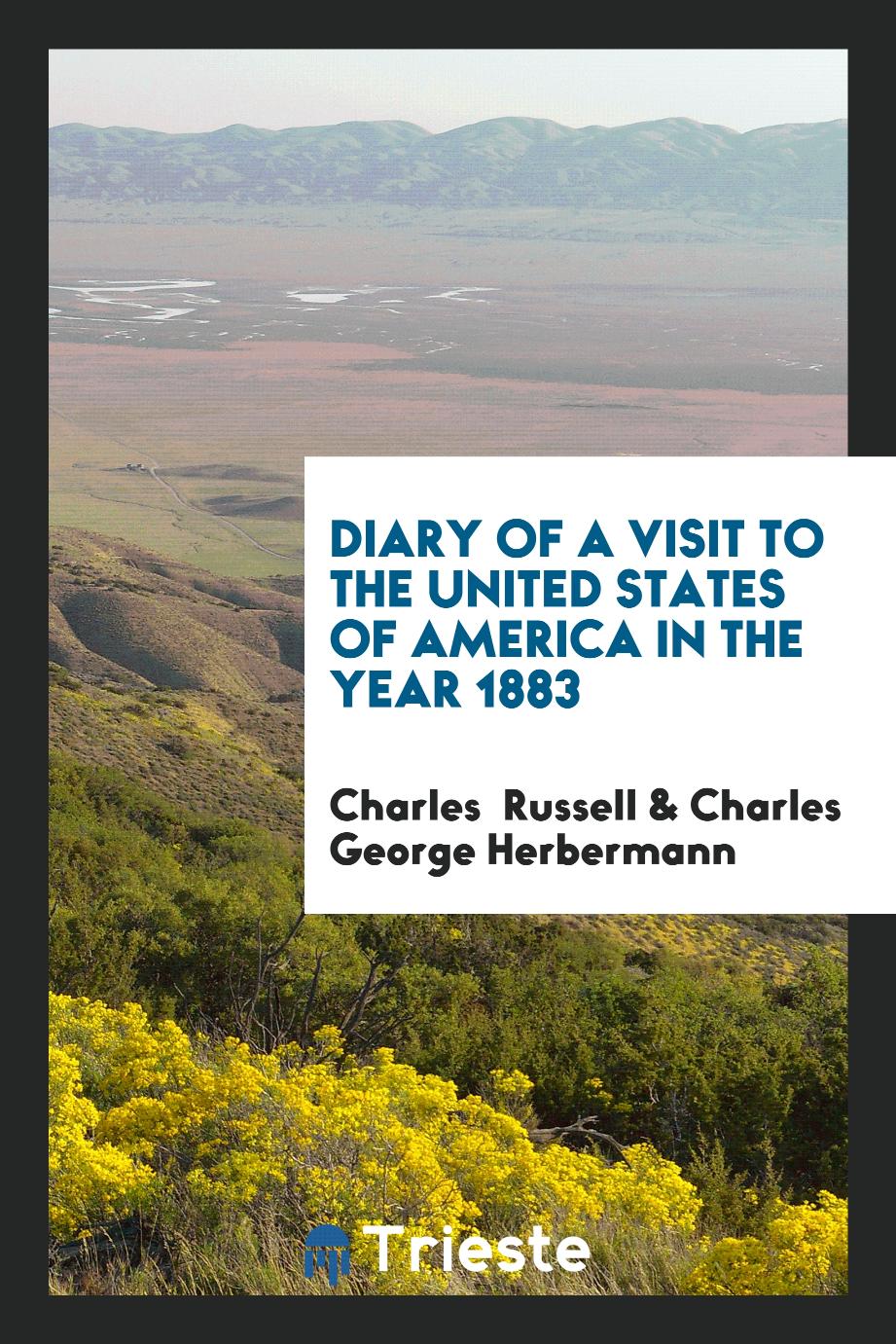 Diary of a visit to the United States of America in the year 1883