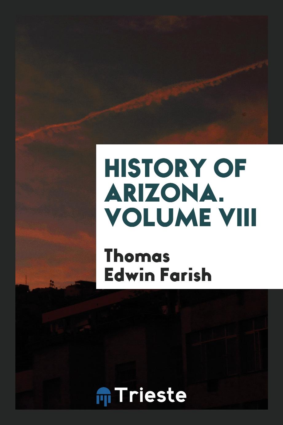 History of Arizona. Volume VIII