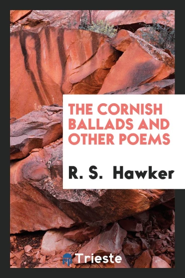 The Cornish Ballads and Other Poems