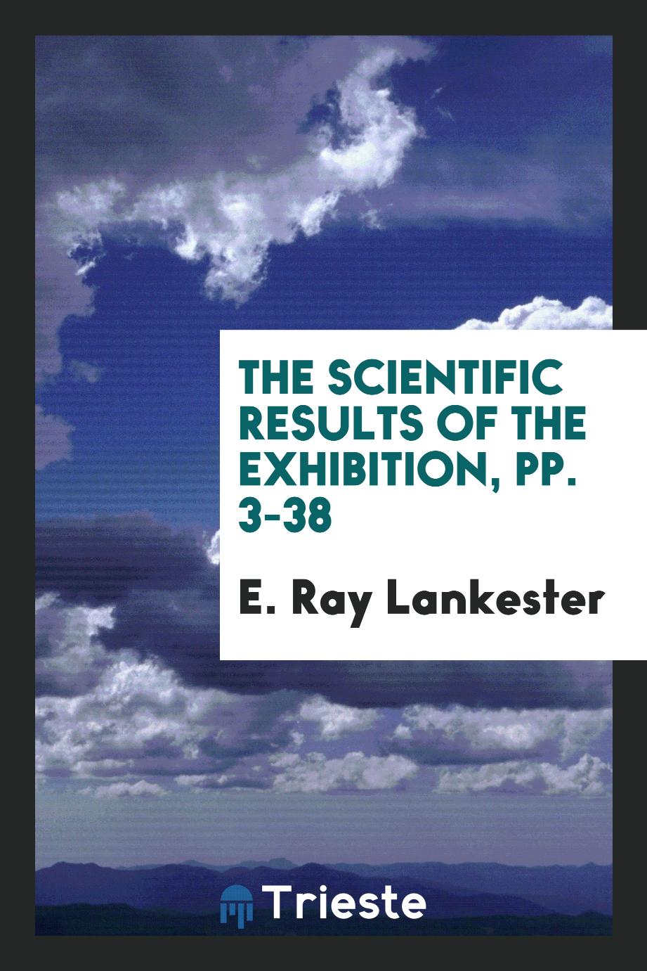 The Scientific Results of the Exhibition, pp. 3-38