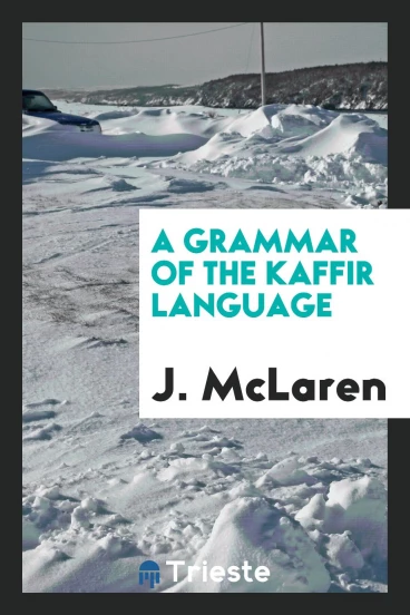 A Grammar of the Kaffir Language