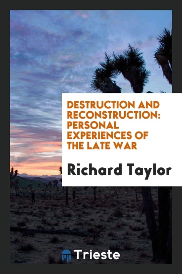 Destruction and Reconstruction: Personal Experiences of the Late War