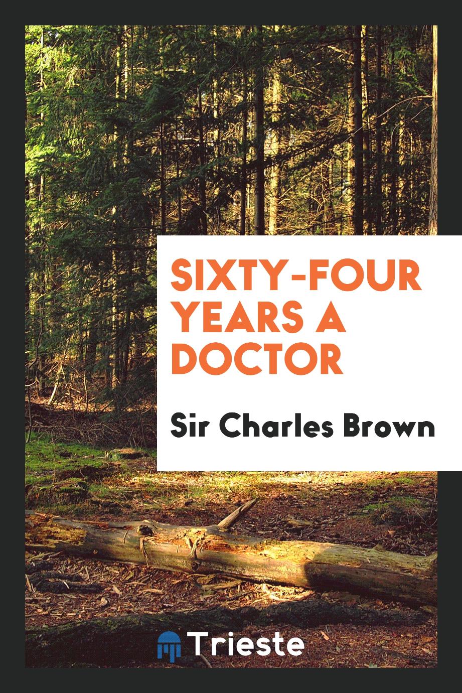Sixty-four years a doctor
