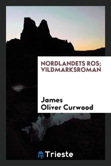 Nordlandets ros; vildmarksroman