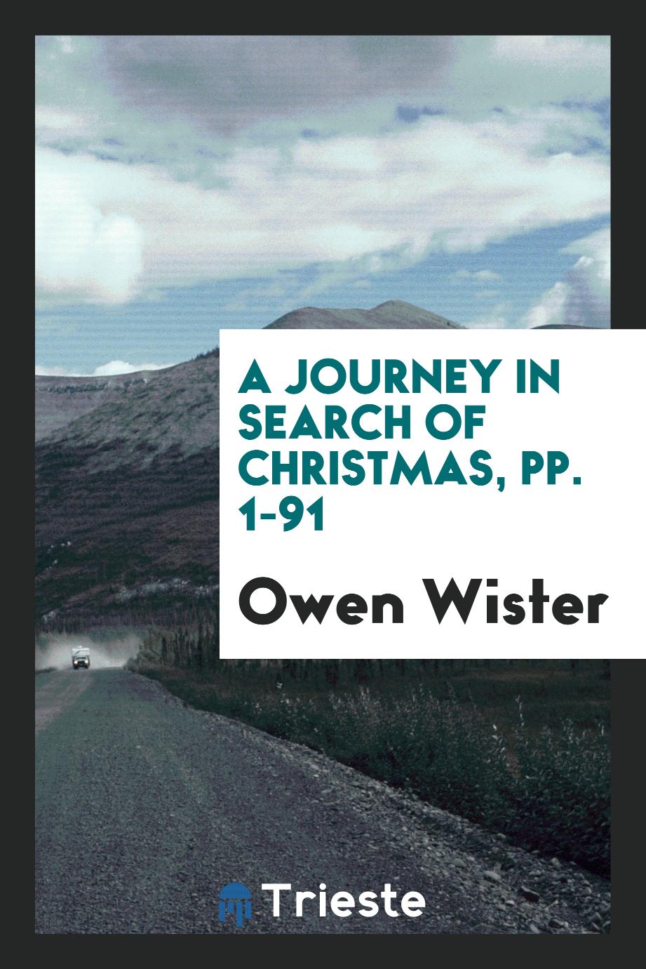 A Journey in Search of Christmas, pp. 1-91