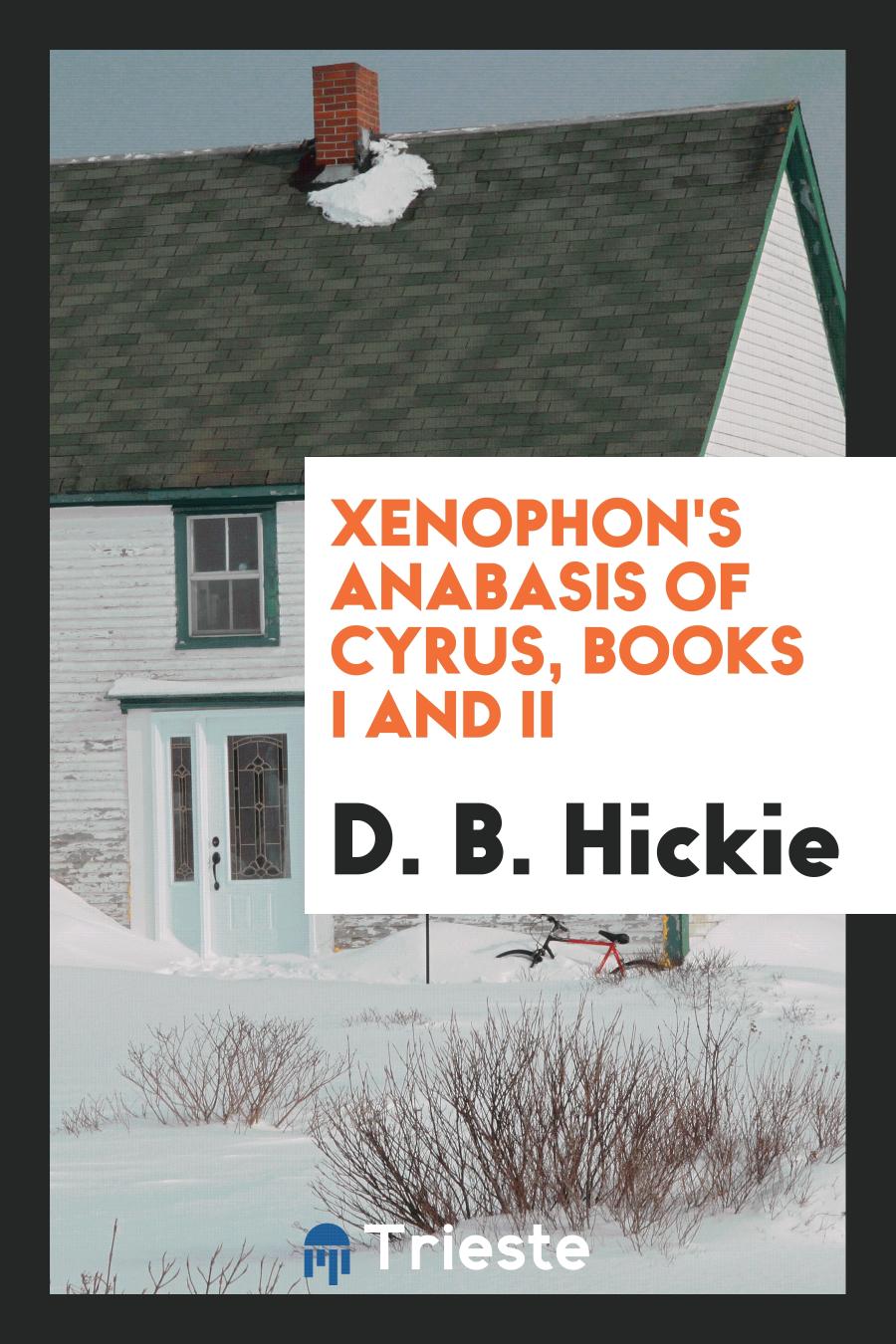 Xenophon's Anabasis of Cyrus, Books I And II
