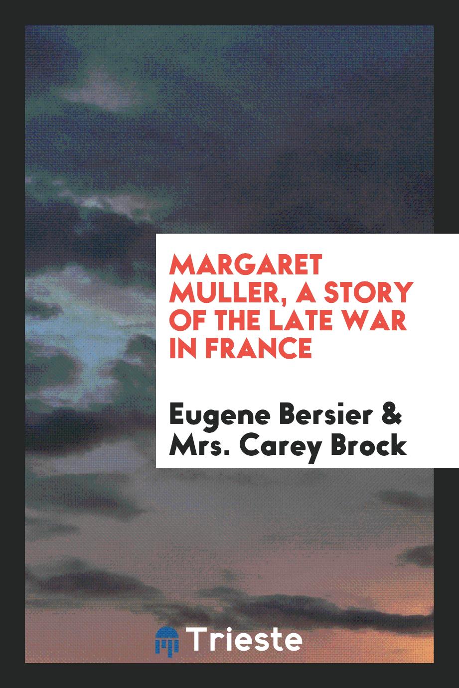 Margaret Muller, a Story of the Late War in France