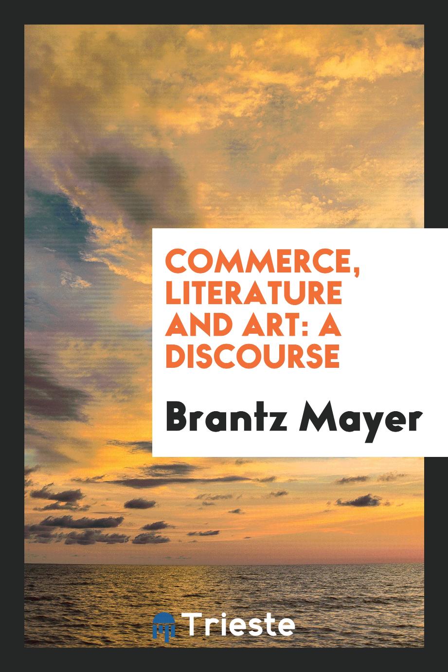 Commerce, Literature and Art: A Discourse