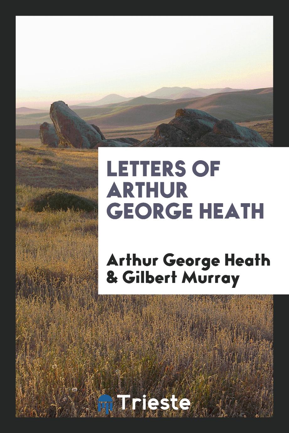 Letters of Arthur George Heath