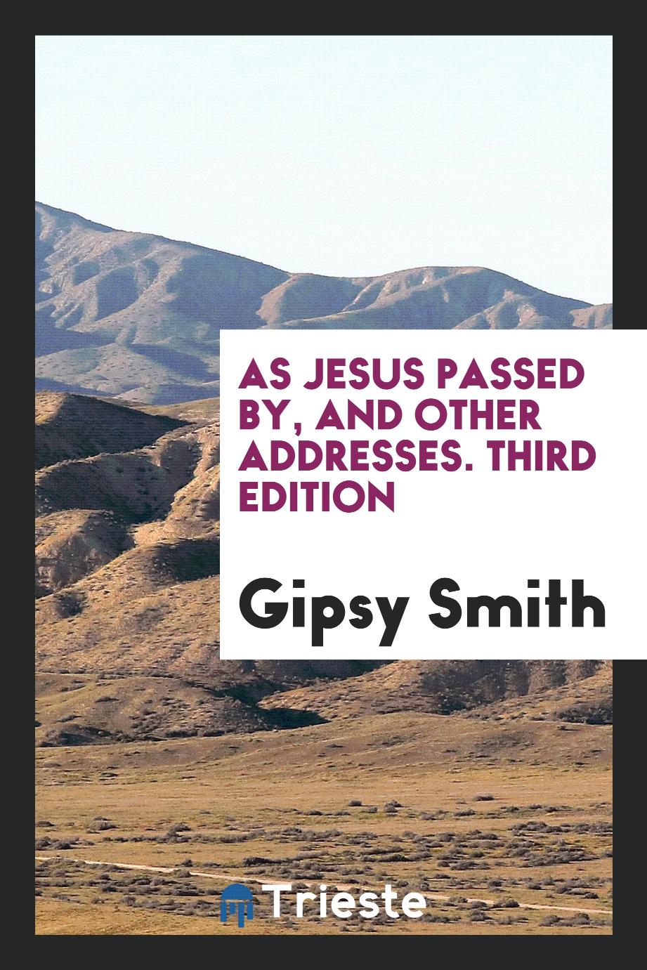 As Jesus Passed by, and Other Addresses. Third Edition
