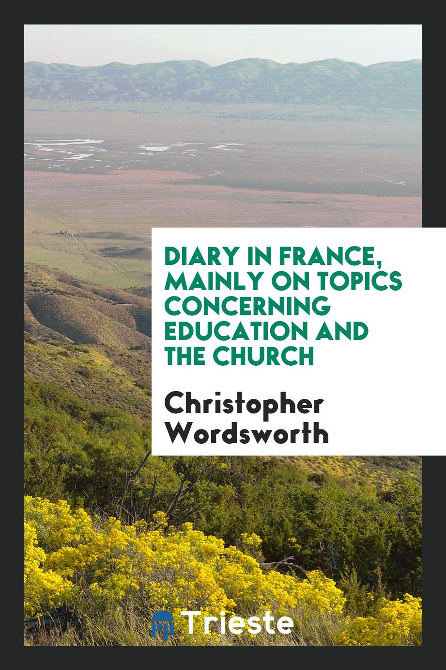 Diary in France, mainly on topics concerning education and the church
