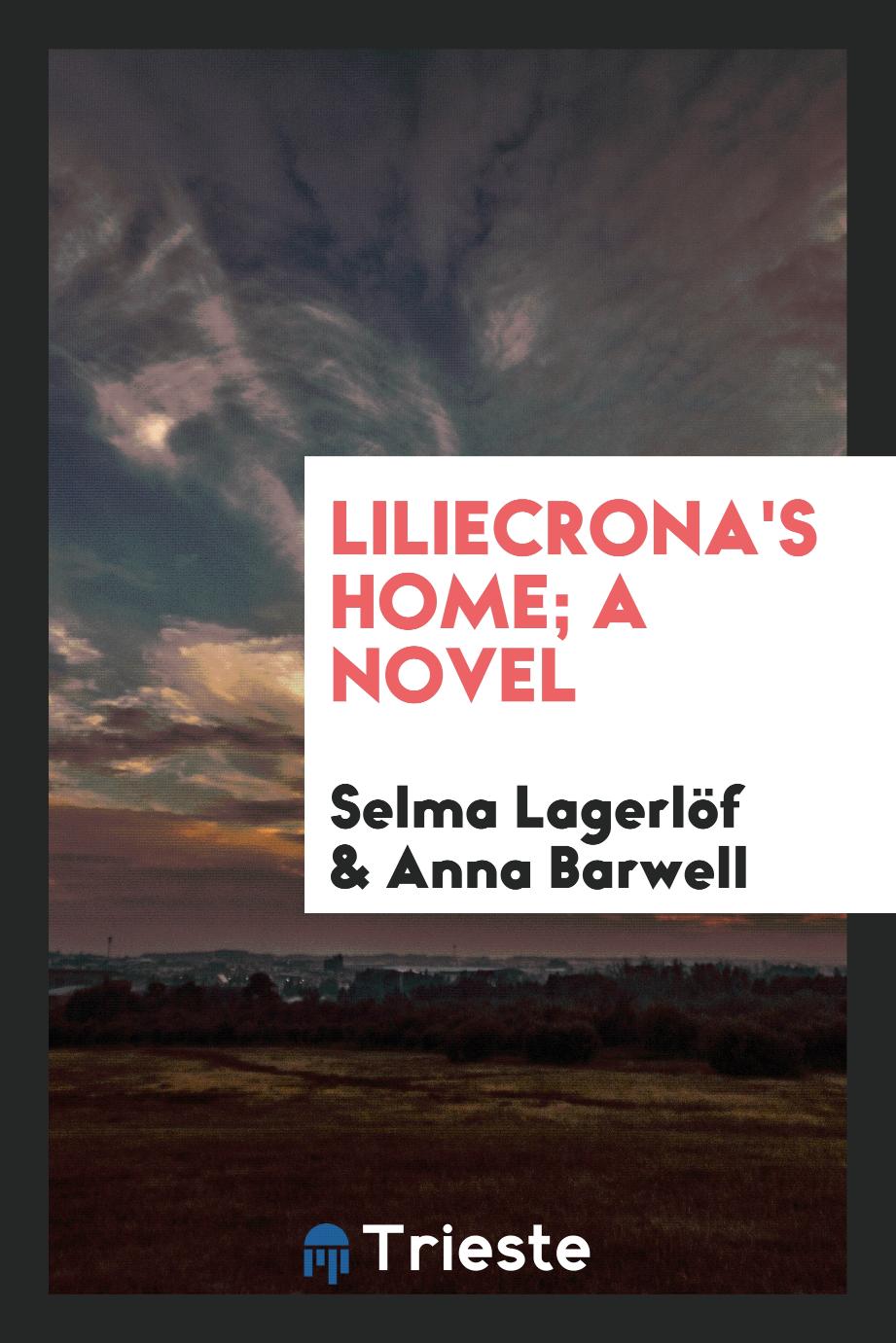 Liliecrona's home; a novel