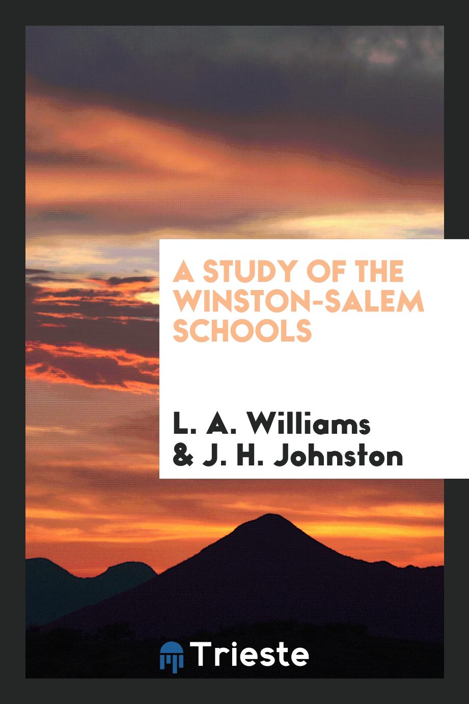 L. A. Williams, J. H. Johnston - A Study of the Winston-Salem Schools