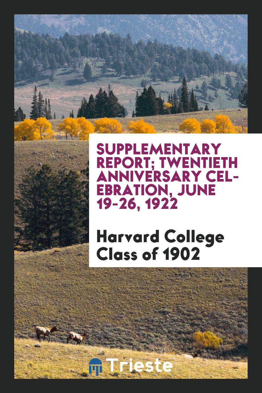 Supplementary Report; Twentieth Anniversary Celebration, June 19-26, 1922