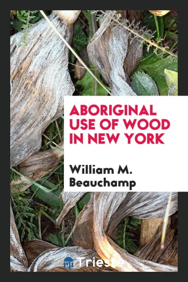 Aboriginal use of wood in New York