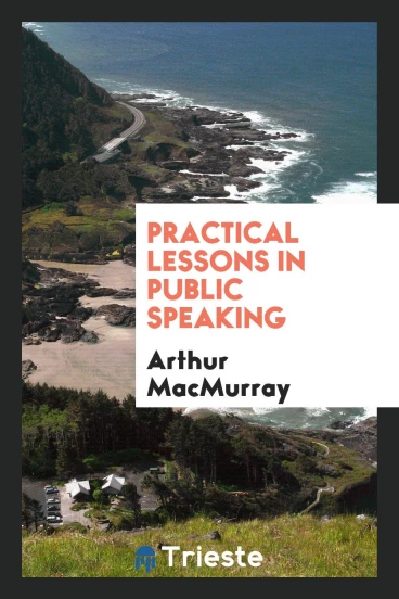 Practical Lessons in Public Speaking