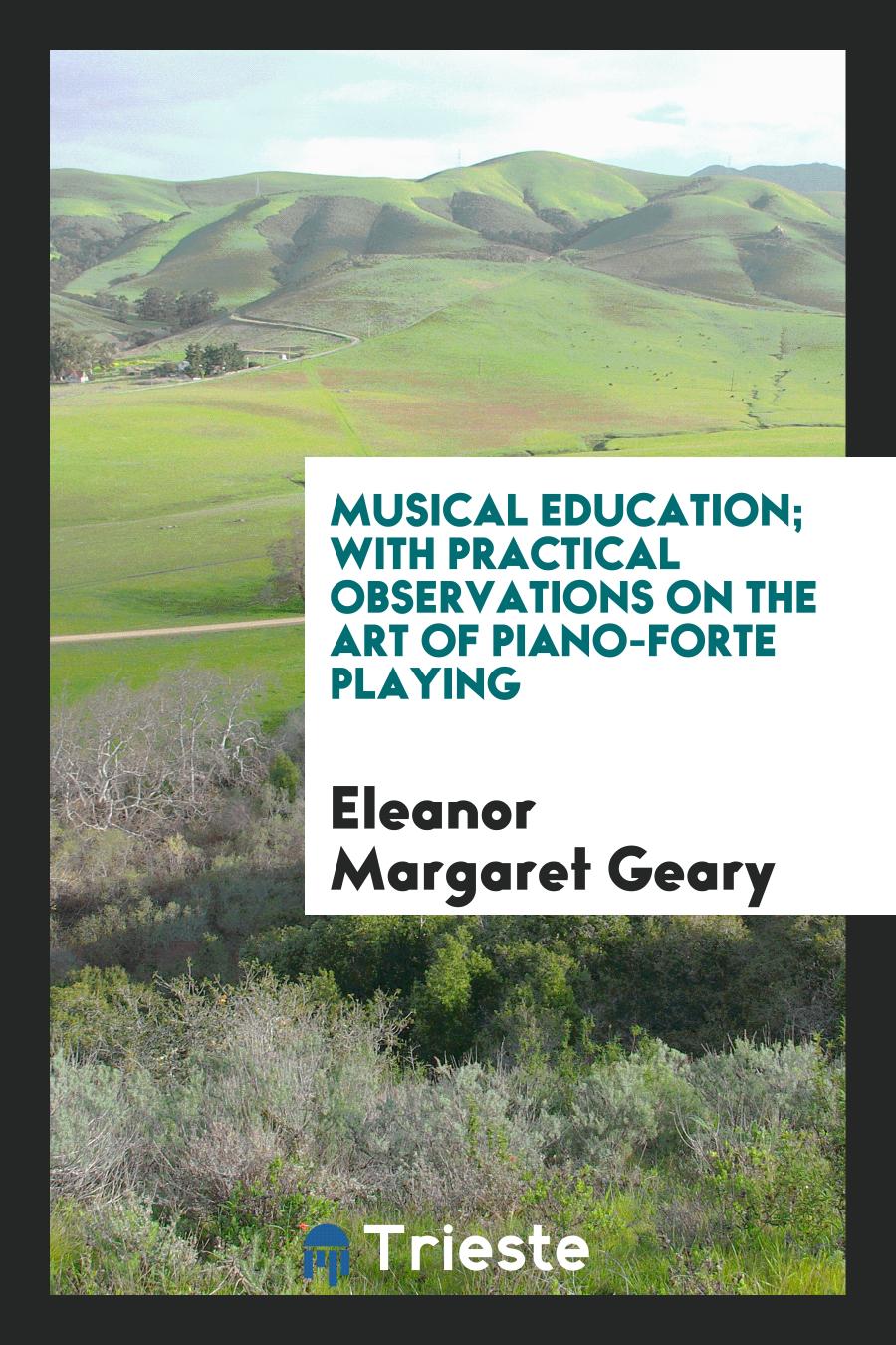 Musical education; with practical observations on the art of piano-forte playing