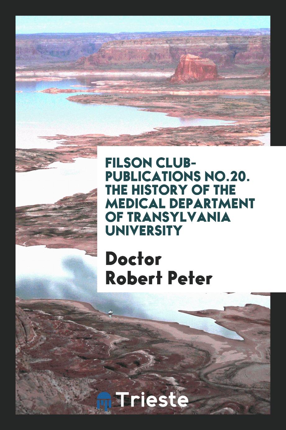 Filson club-publications No.20. The history of the medical department of Transylvania University