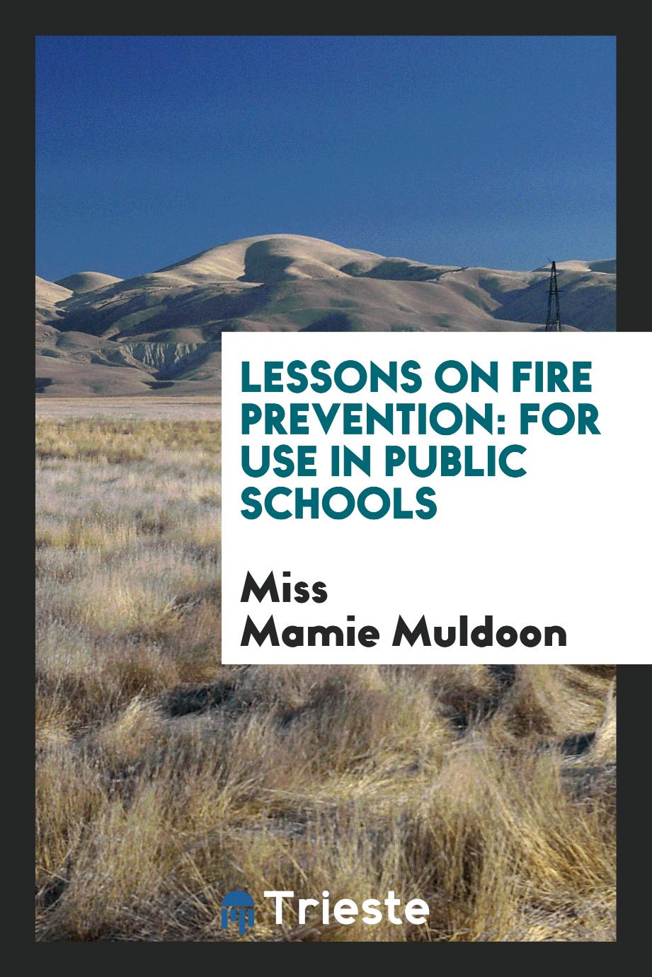 Lessons on Fire Prevention: For Use in Public Schools