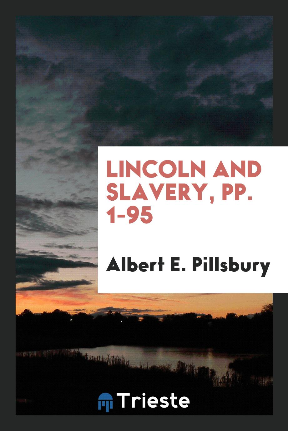 Lincoln and Slavery, pp. 1-95