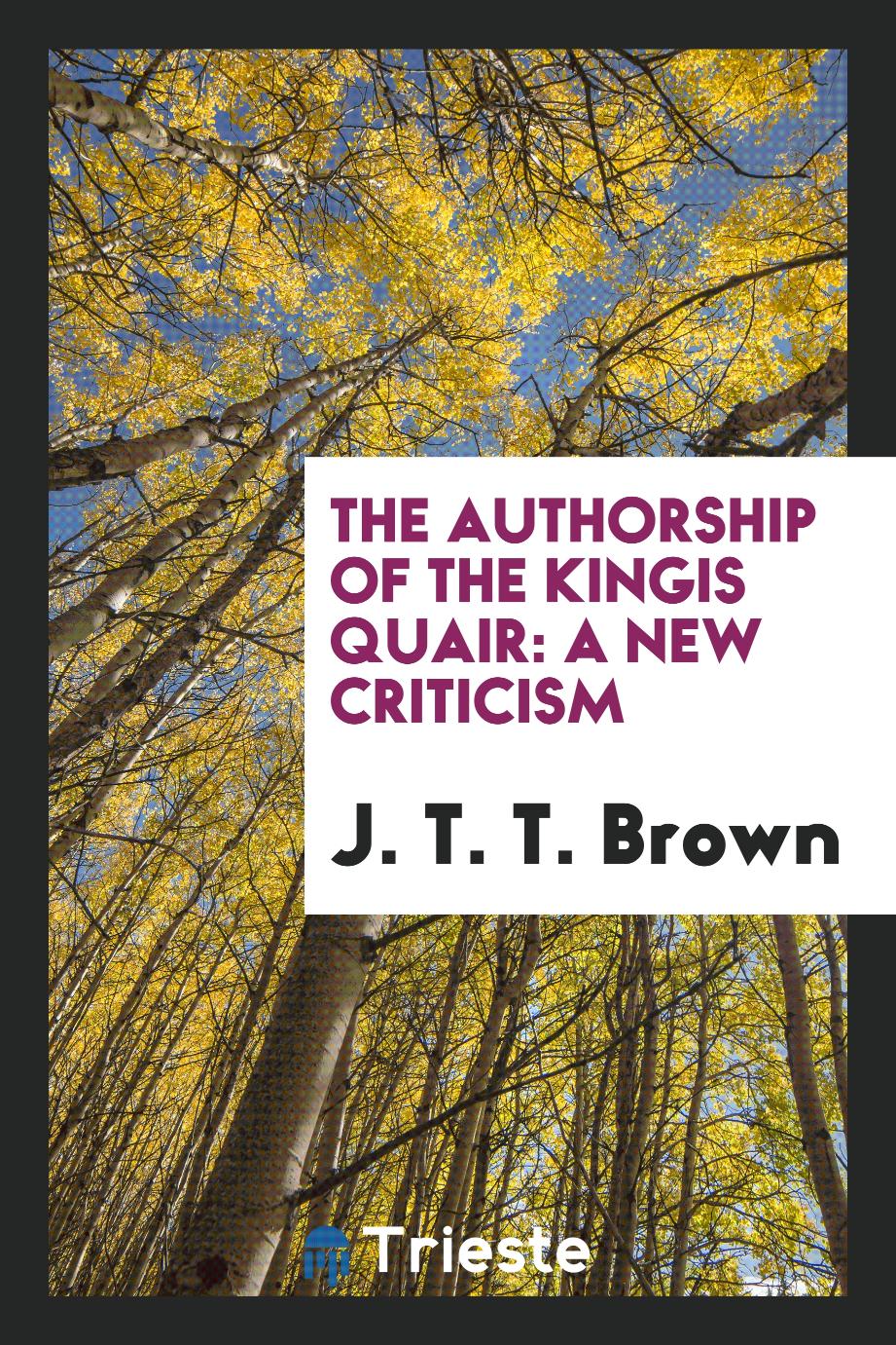The Authorship of the Kingis Quair: A New Criticism