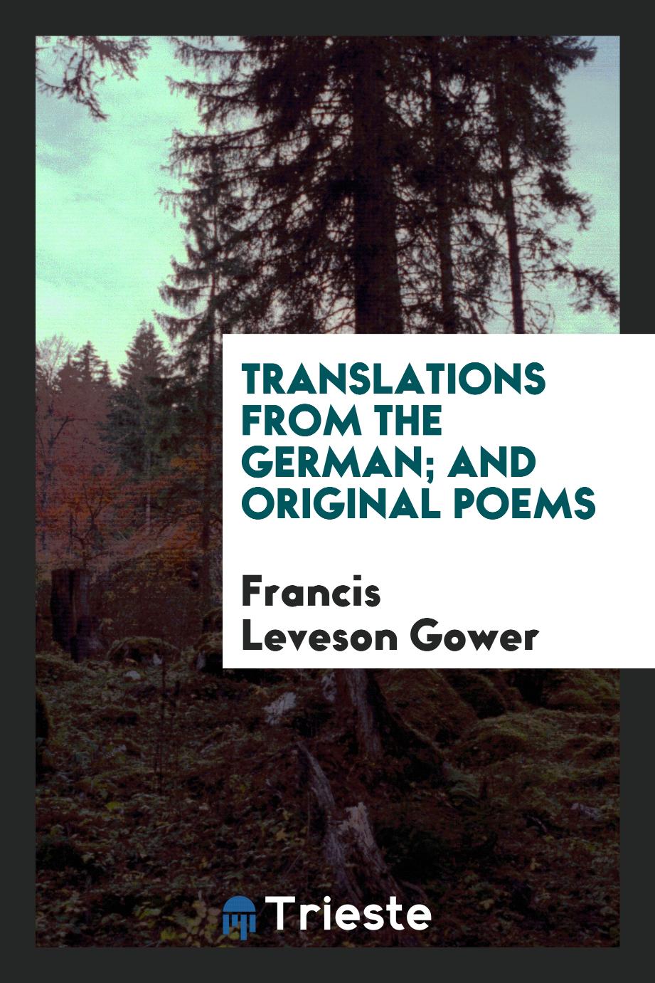 Translations from the German; And Original Poems