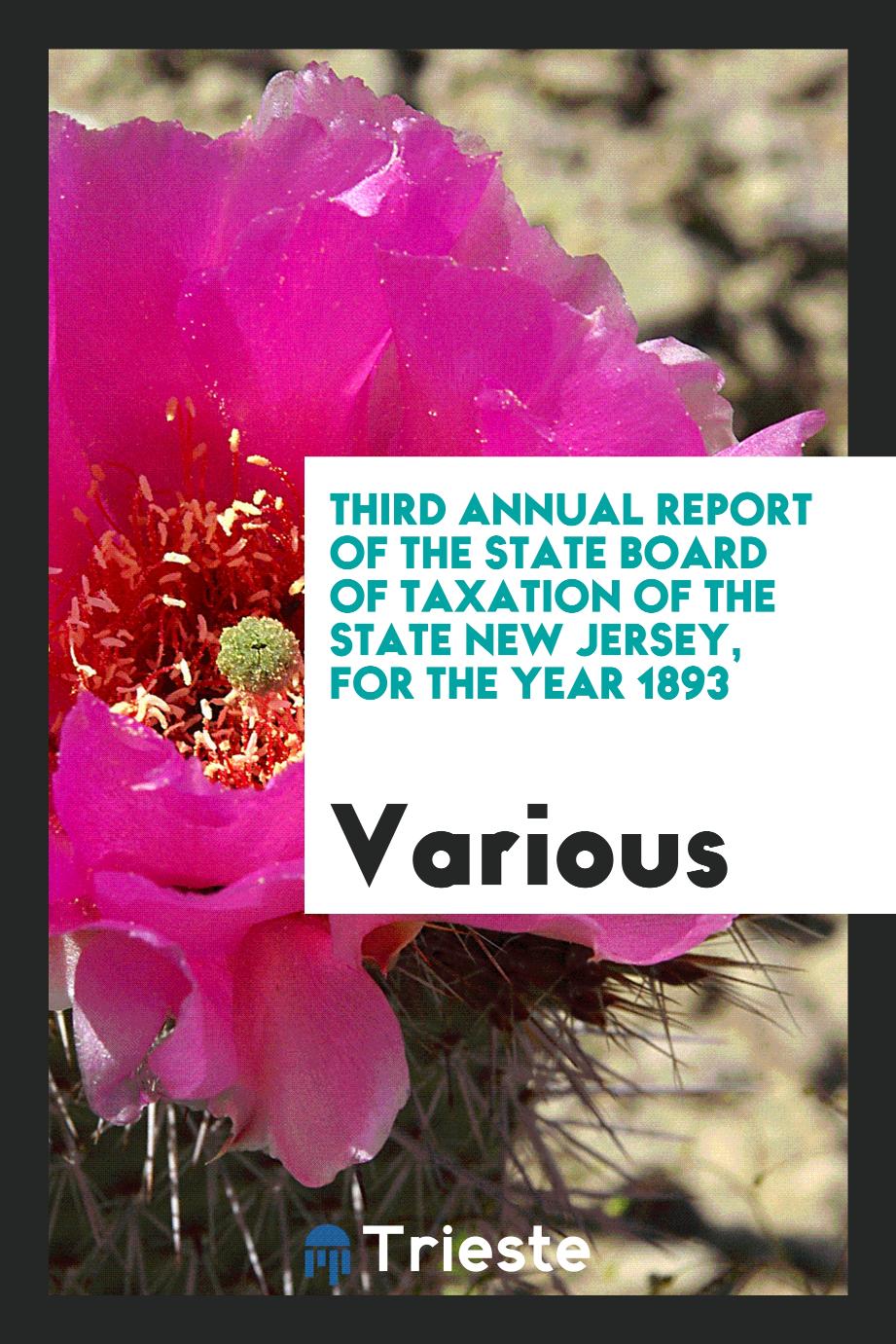 Third Annual Report of the State Board of Taxation of the State New Jersey, for the Year 1893