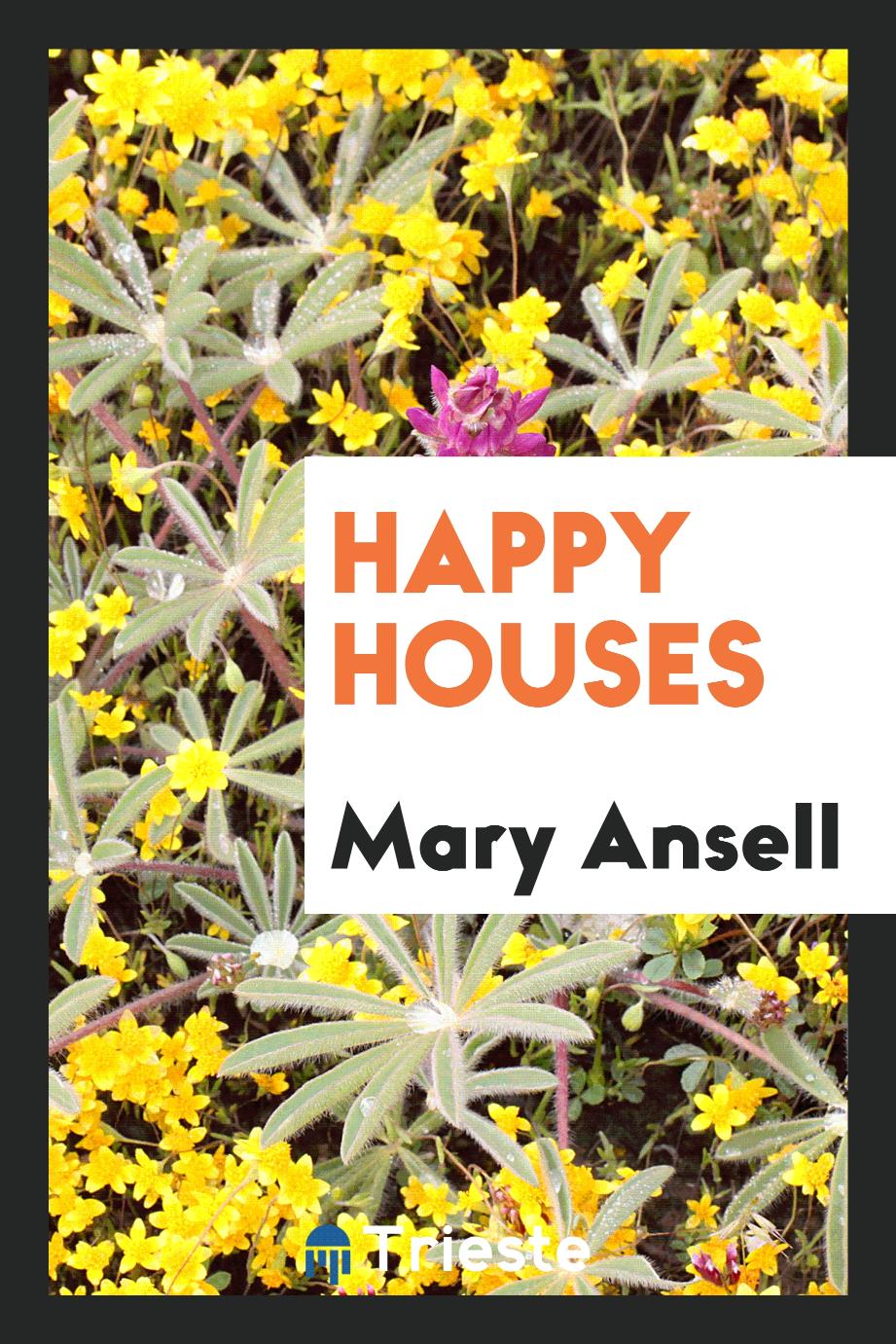 Mary Ansell - Happy houses