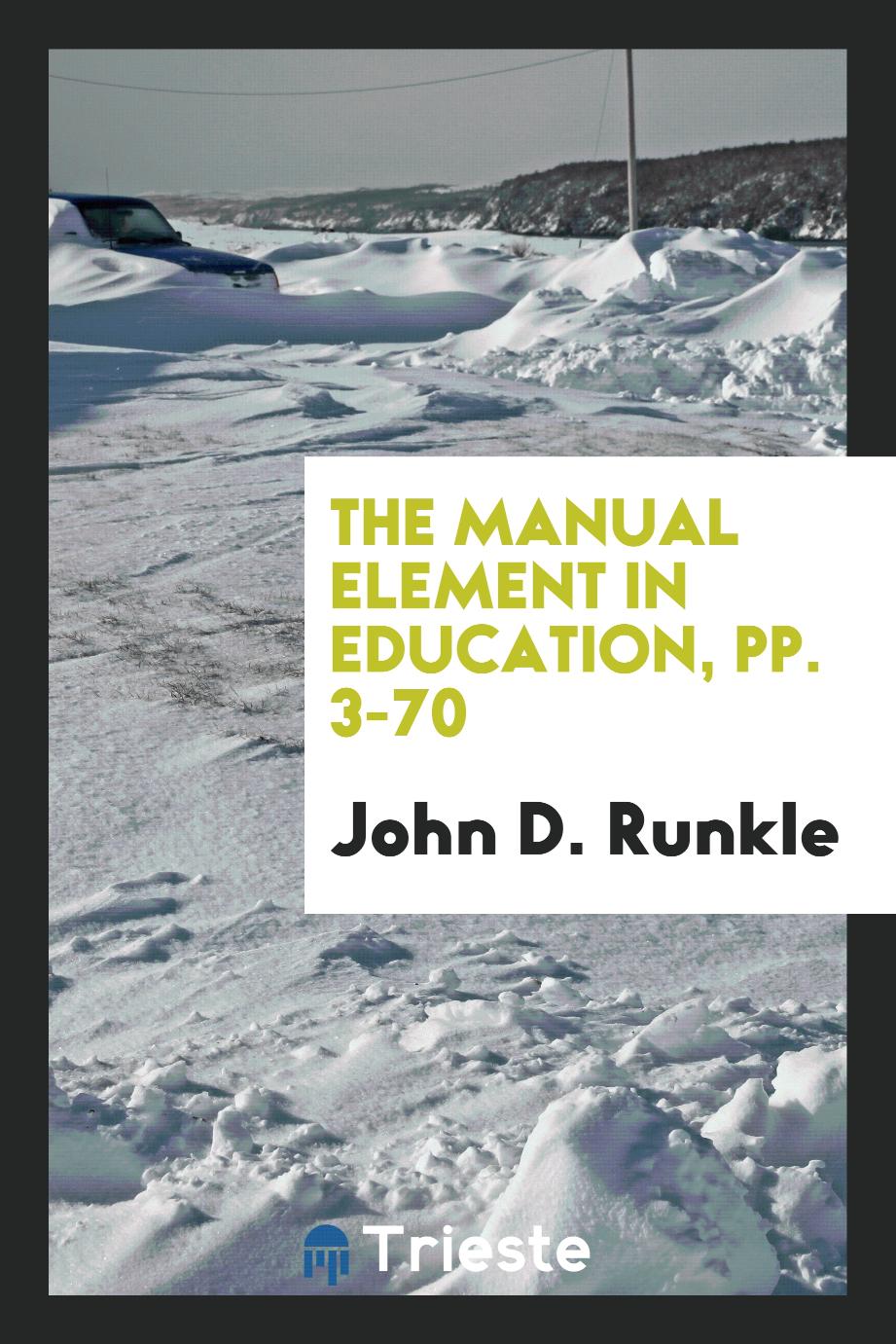 The Manual Element in Education, pp. 3-70