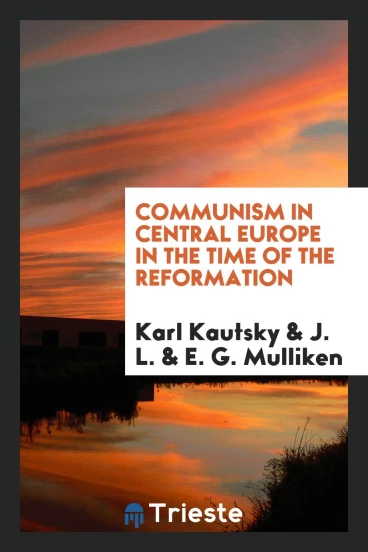 Communism in Central Europe in the Time of the Reformation