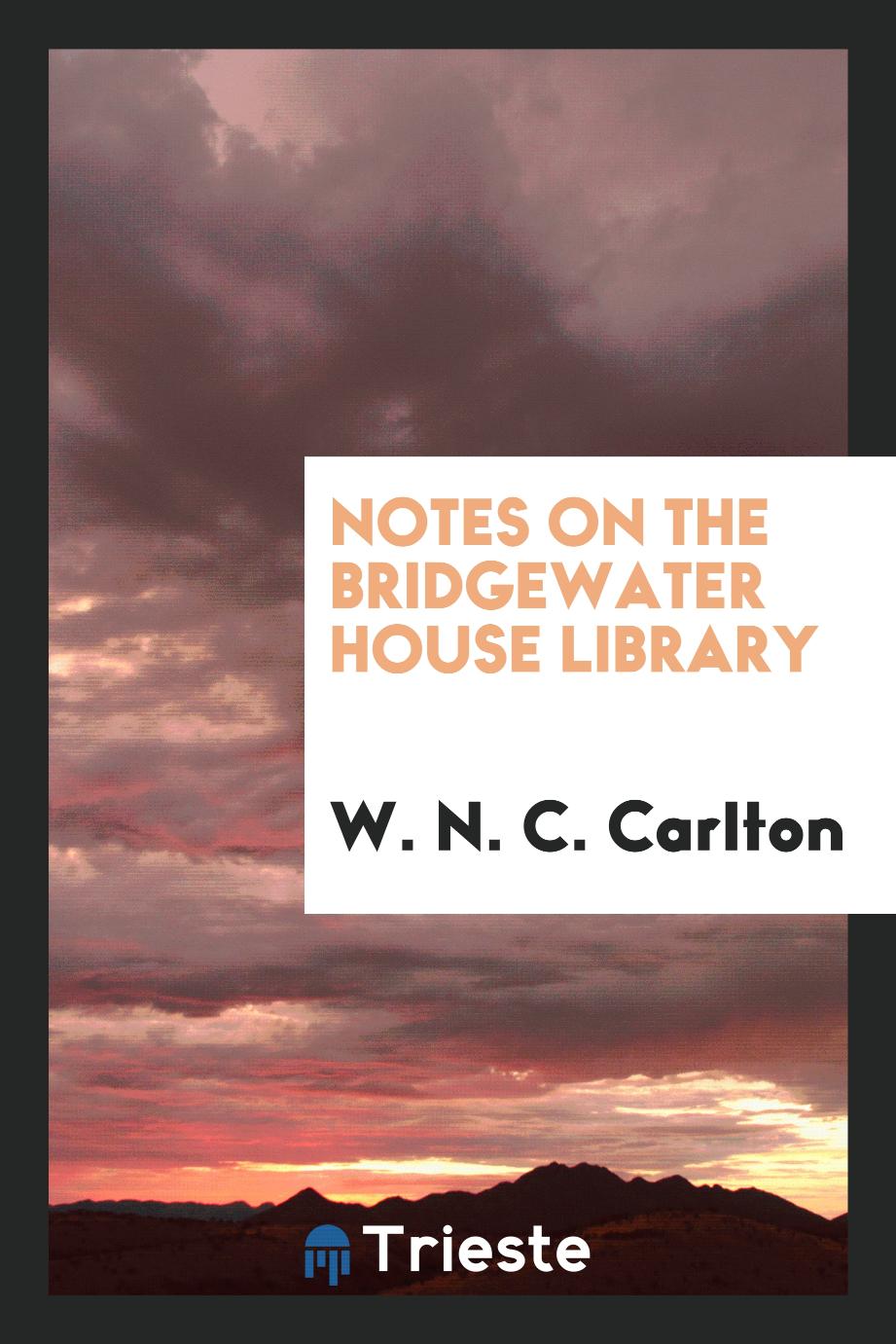Notes on the Bridgewater house library