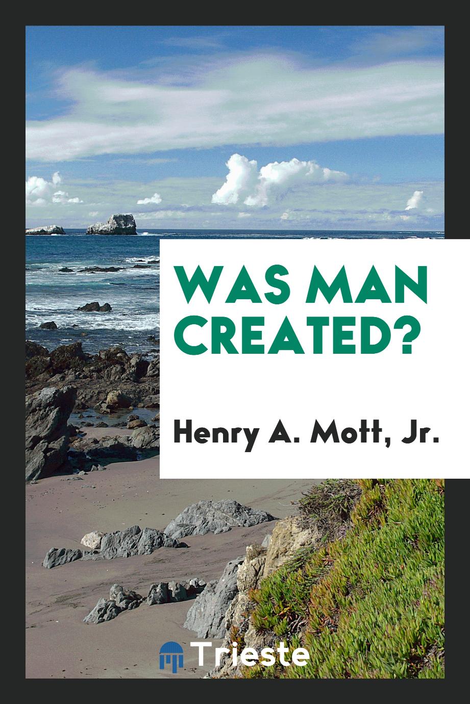 Was Man Created?