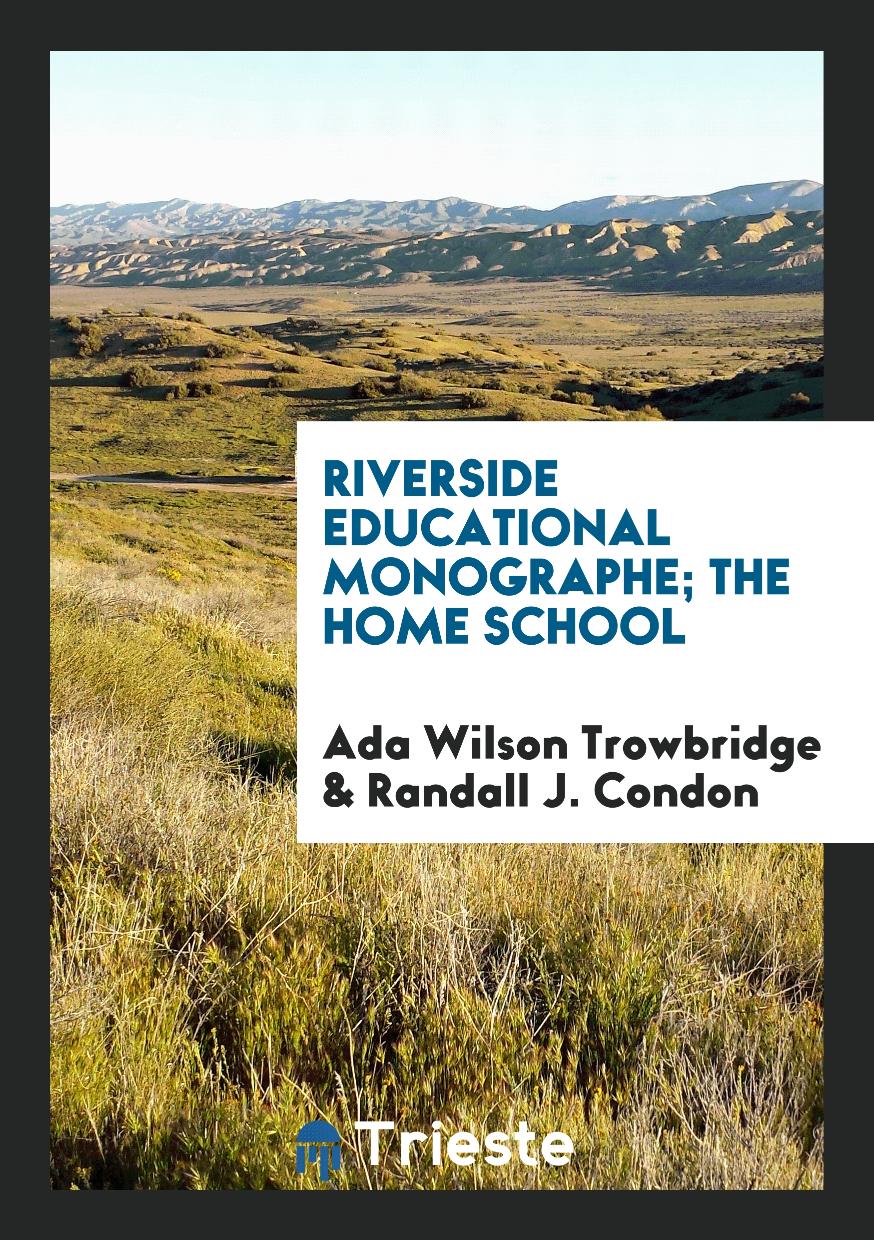 Riverside Educational Monographe; The Home School