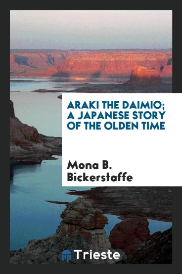 Araki the daimio; a Japanese story of the olden time