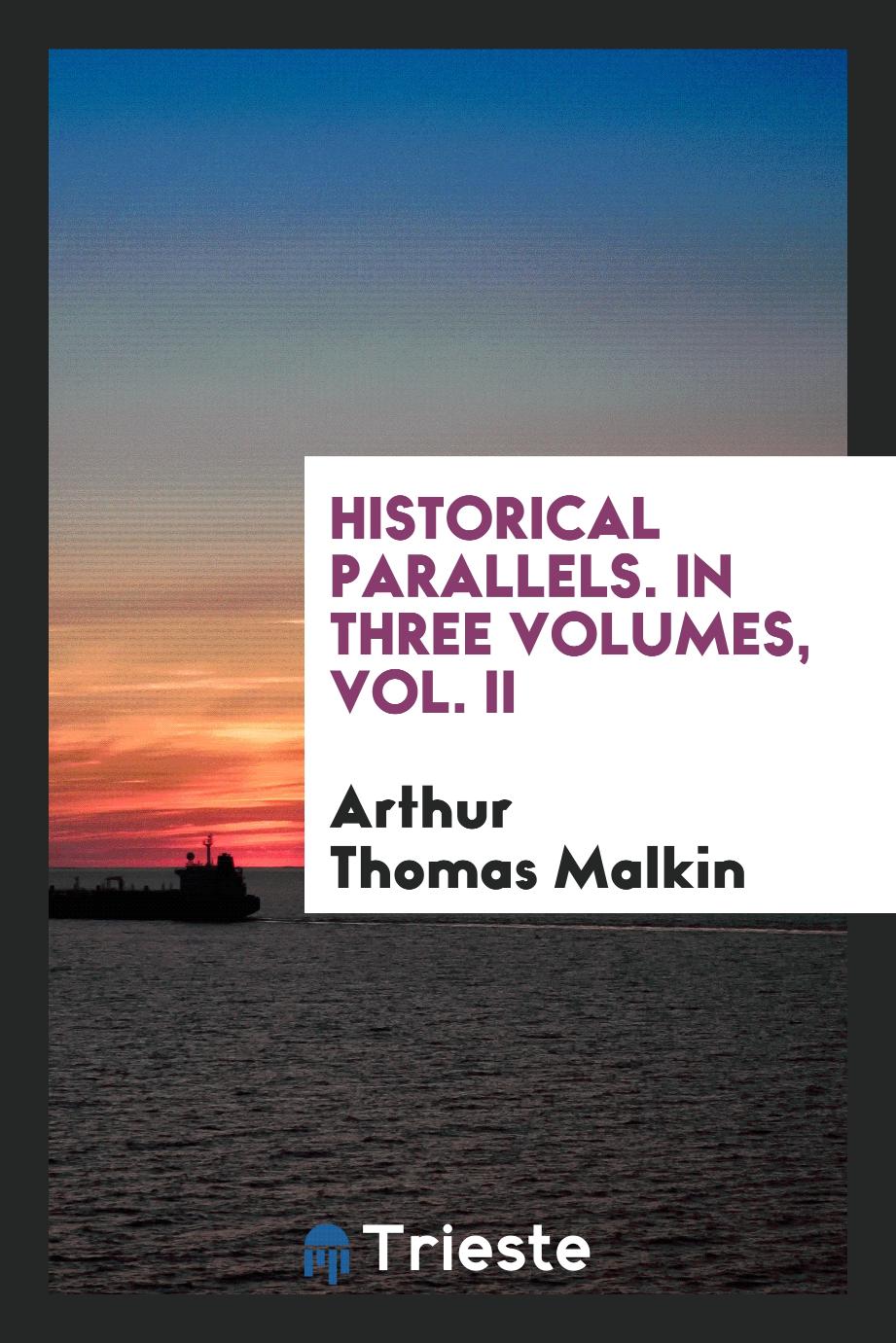 Historical parallels. In three volumes, Vol. II