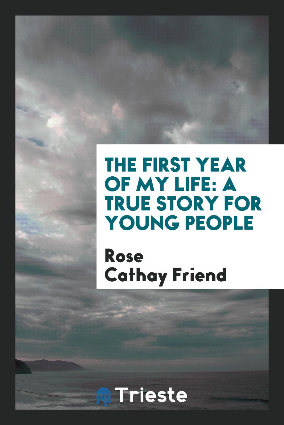 The First Year of My Life: A True Story for Young People