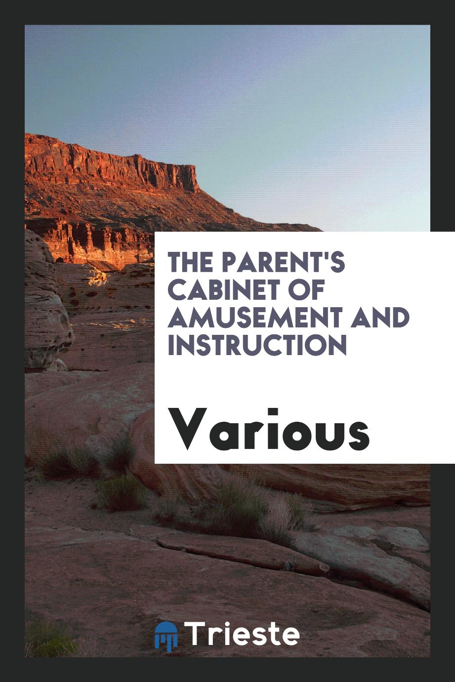 The Parent's Cabinet of Amusement and Instruction