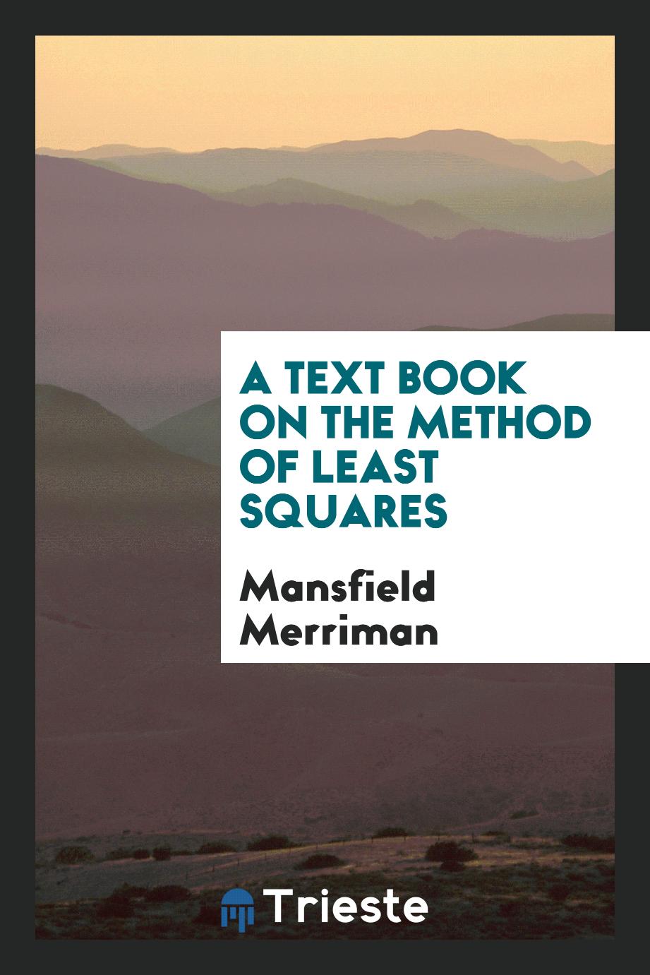 A text book on the method of least squares