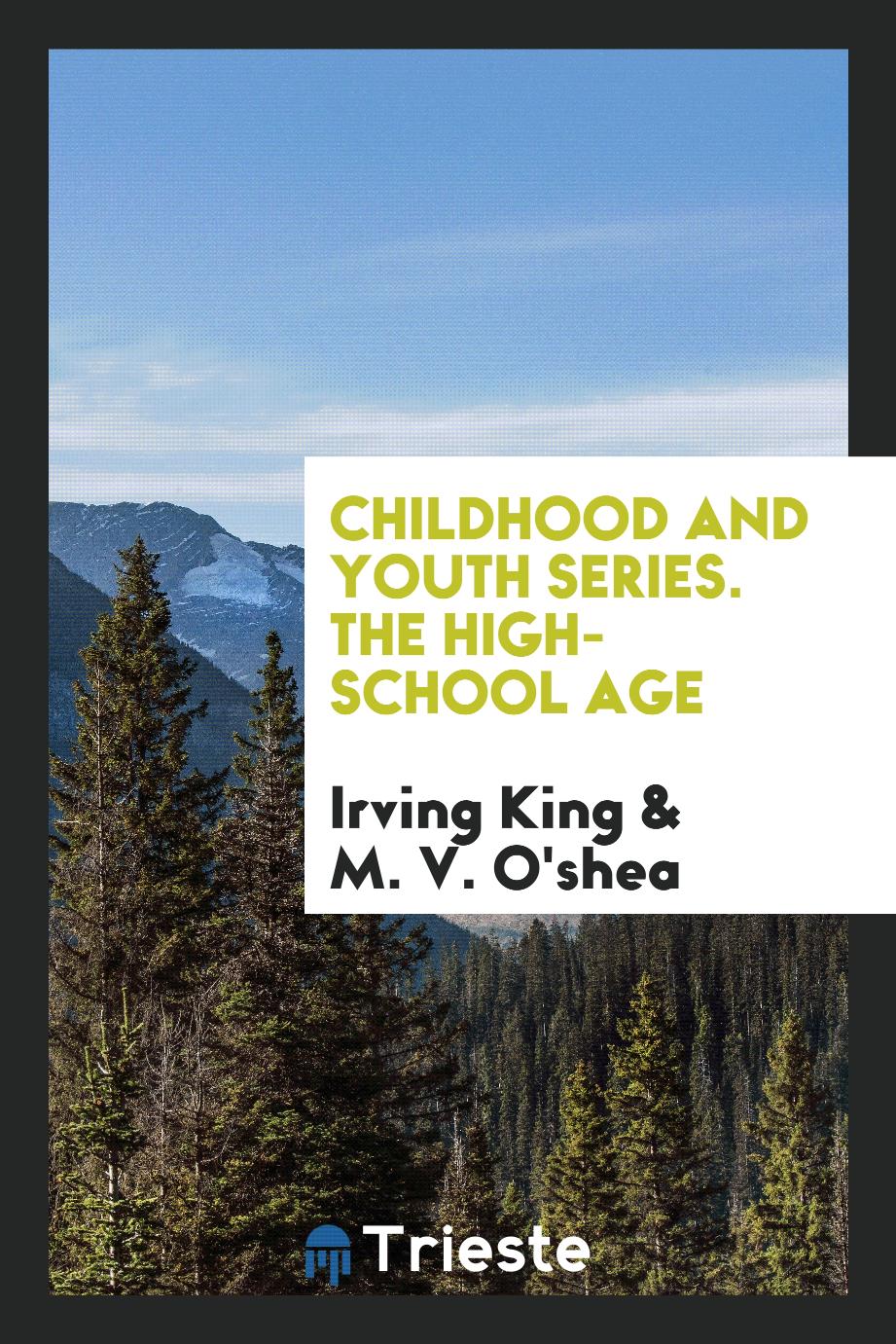 Childhood and Youth Series. The High-School Age