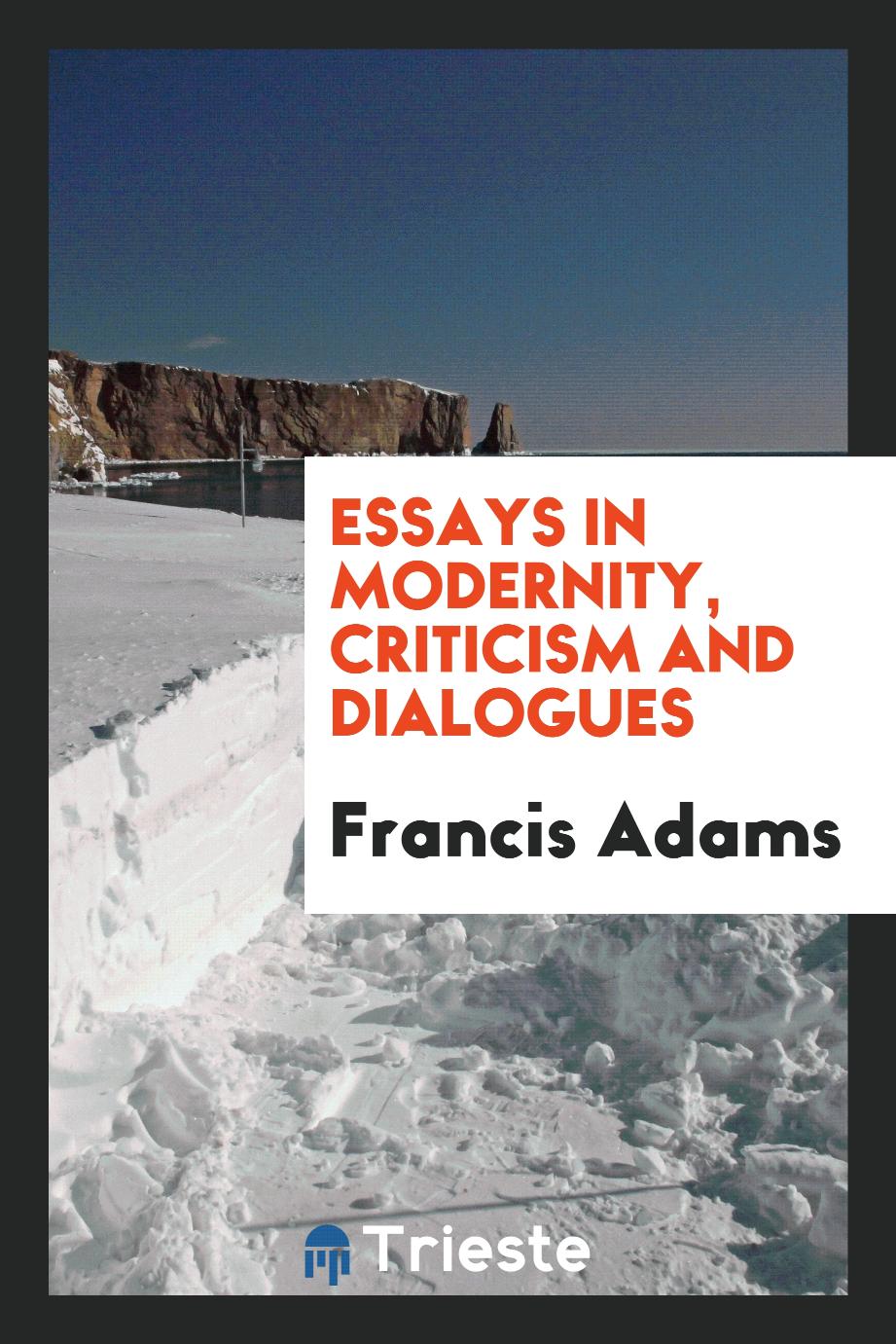 Essays in modernity, criticism and dialogues